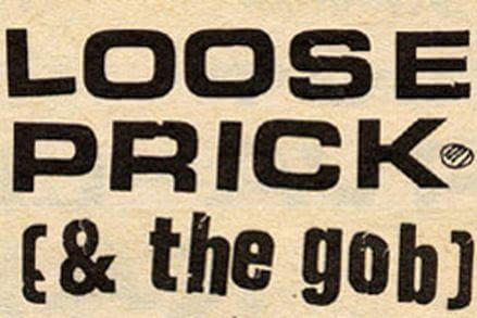 Loose Prick & the gob